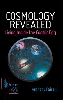 预订cosmology revealed: living inside the cosmic egg