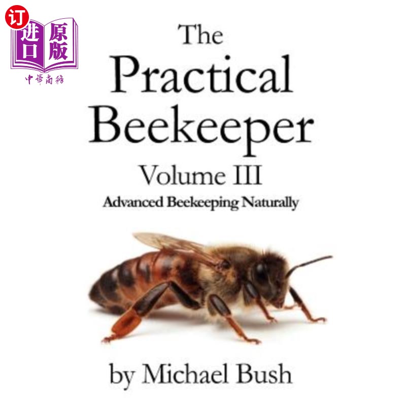 海外直订the practical beekeeper volume iii advanced beekeeping