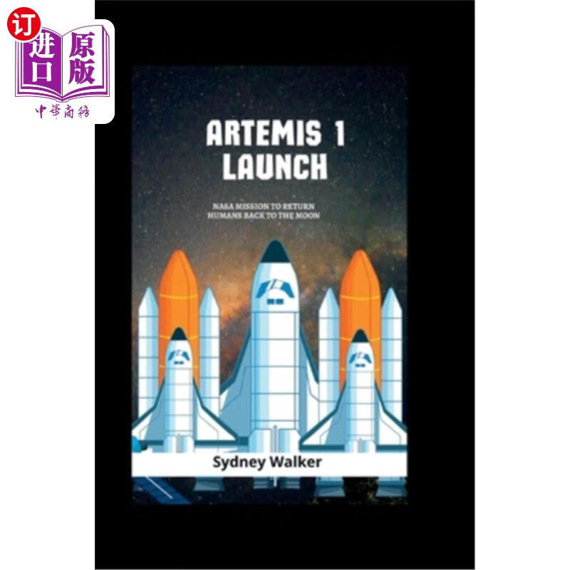 海外直订artemis 1 launch: nasa mission to return humans back to