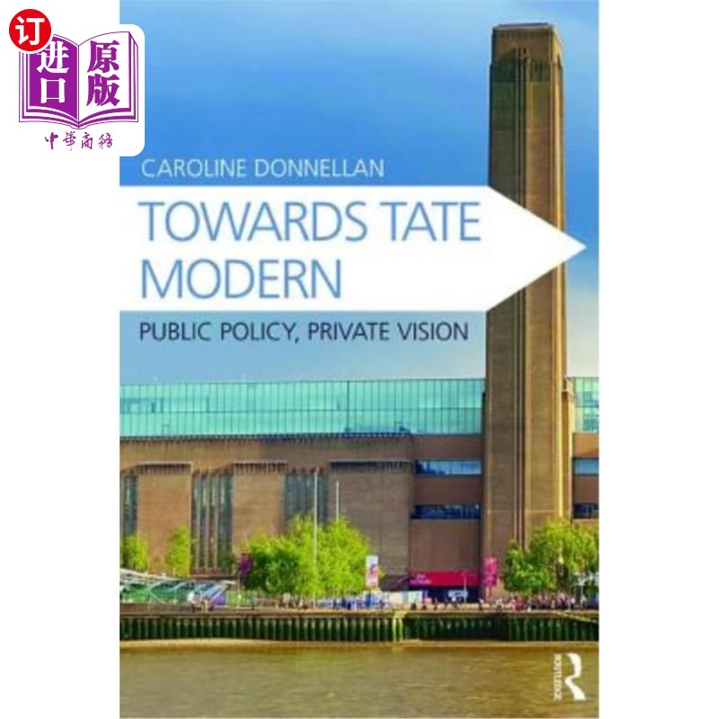 海外直订towards tate modern: public policy, private vision 走向