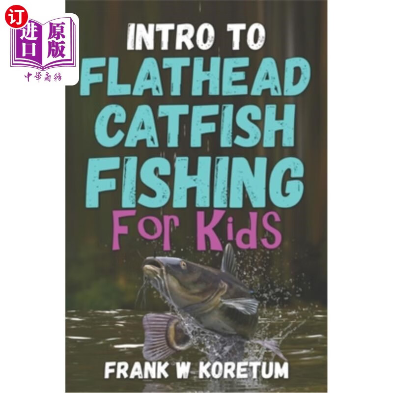 海外直订intro to flathead catfish for kids 平头鲶鱼儿童介绍