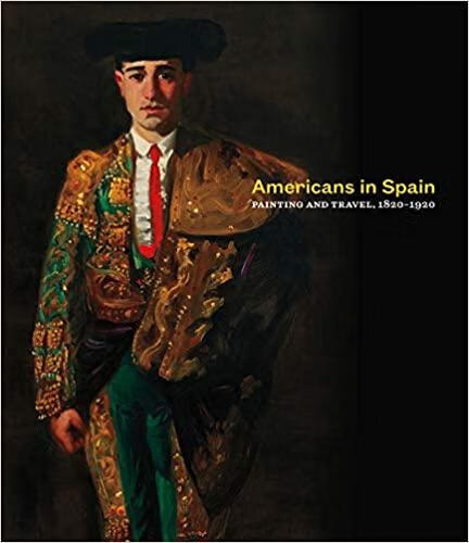 预订americans in spain: painting and travel, 1820-1920