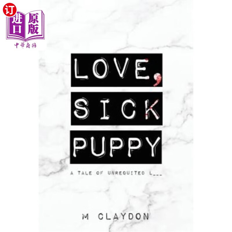 海外直订love, sick puppy: a tale of unrequited l___ 爱,生病的
