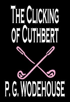 预订 the clicking of cuthbert by p. g. wodehouse, fi
