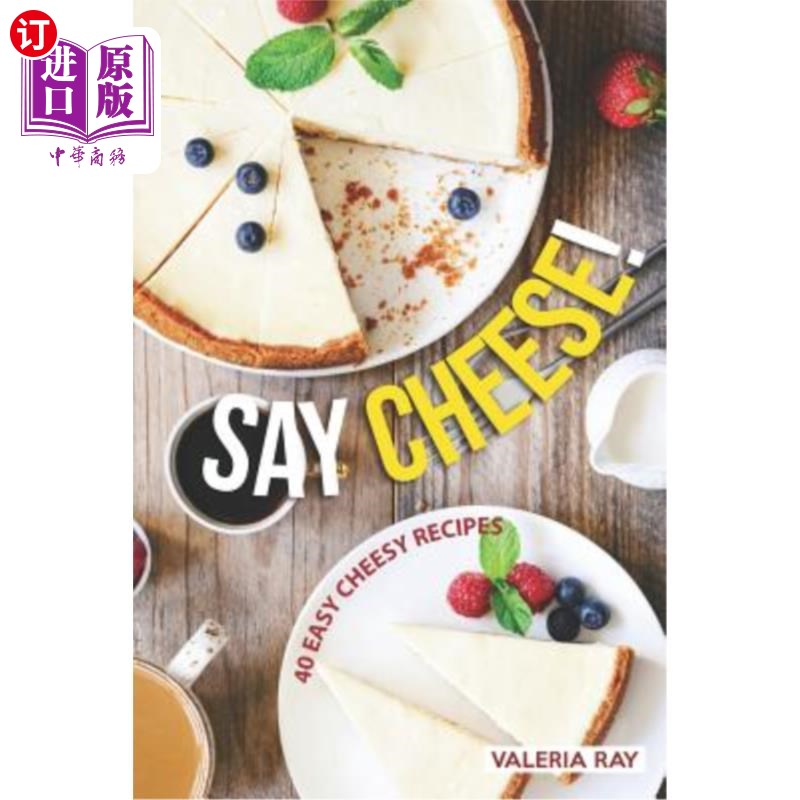 海外直订say cheese!: 40 easy cheesy recipes 说奶酪!
