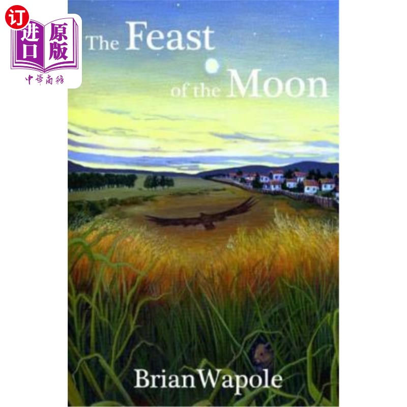 海外直订the feast of the moon: a novel of exceptional fierceness