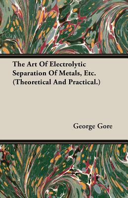 预订 the art of electrolytic separation of metals, e