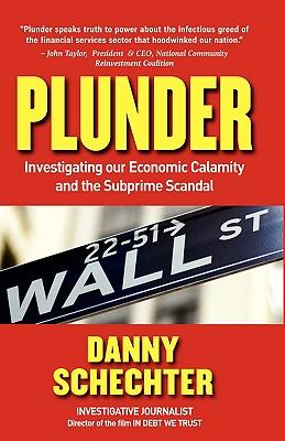 预订plunder: investigating our economic calamity and