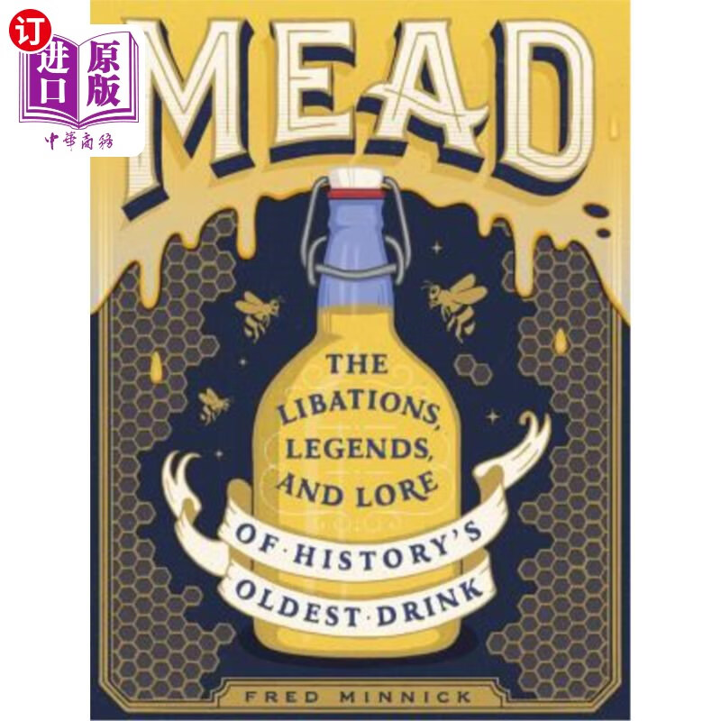 海外直订mead: the libations, legends, and lore of historys