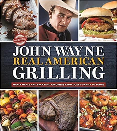 预订the official john wayne real american grilling