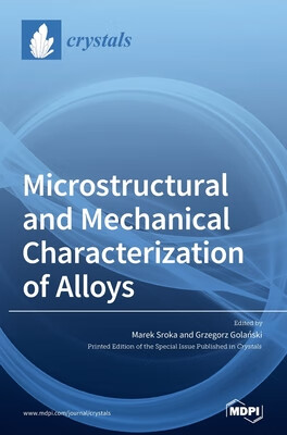 预订 Microstructural and Mechanical Characterization of Alloys