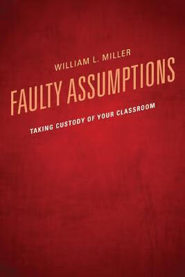 预订 faulty assumptions: taking custody of your classroom