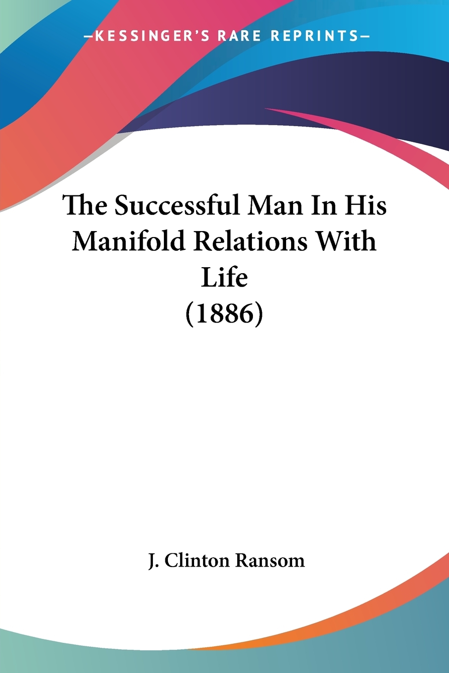 预售 按需印刷 the successful man in his manifold relations with