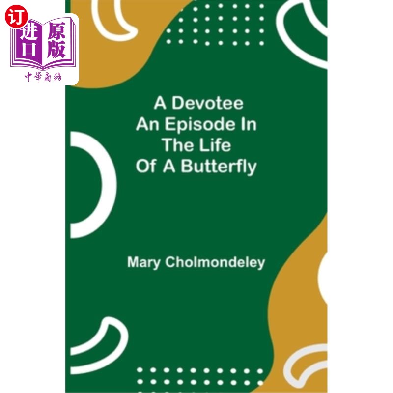 海外直订a devotee an episode in the life of a butterfly 一只蝴蝶