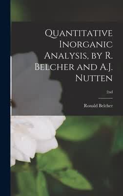 预订 Quantitative Inorganic Analysis, by R. Belcher and A.J. Nutten; 2nd