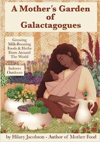预订 a mothers garden of galactagogues: a guide to growing &
