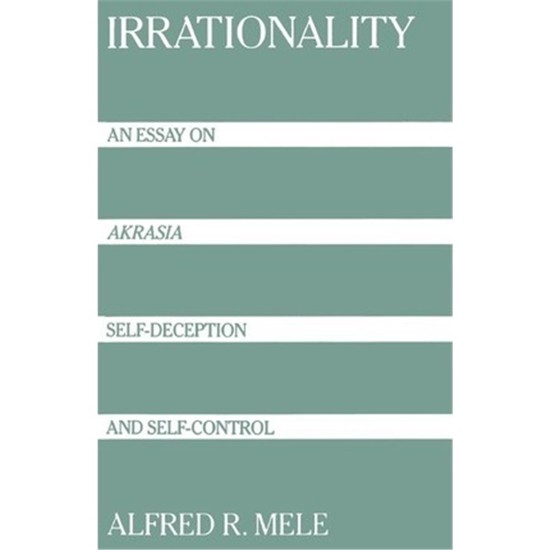 预订irrationality:an essay on `akrasia, self-deception, and