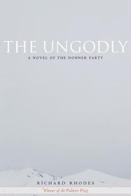 预订 the ungodly: a novel of the donner party