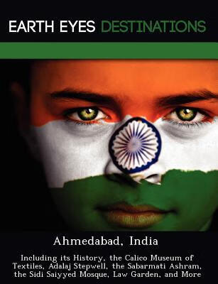 预订ahmedabad, india: including its history, the cal