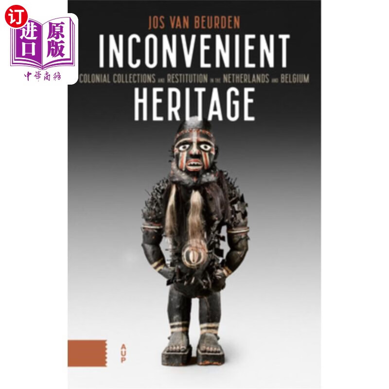 海外直订inconvenient heritage: colonial collections and