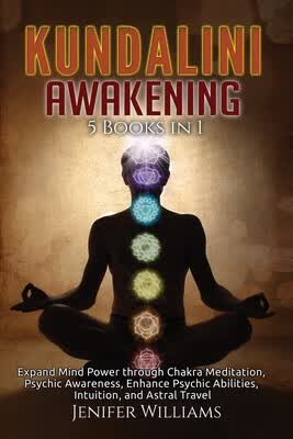 预订 Kundalini Awakening: 5 Books in 1: Expand Mind Power through Chakra Meditation, Psychic