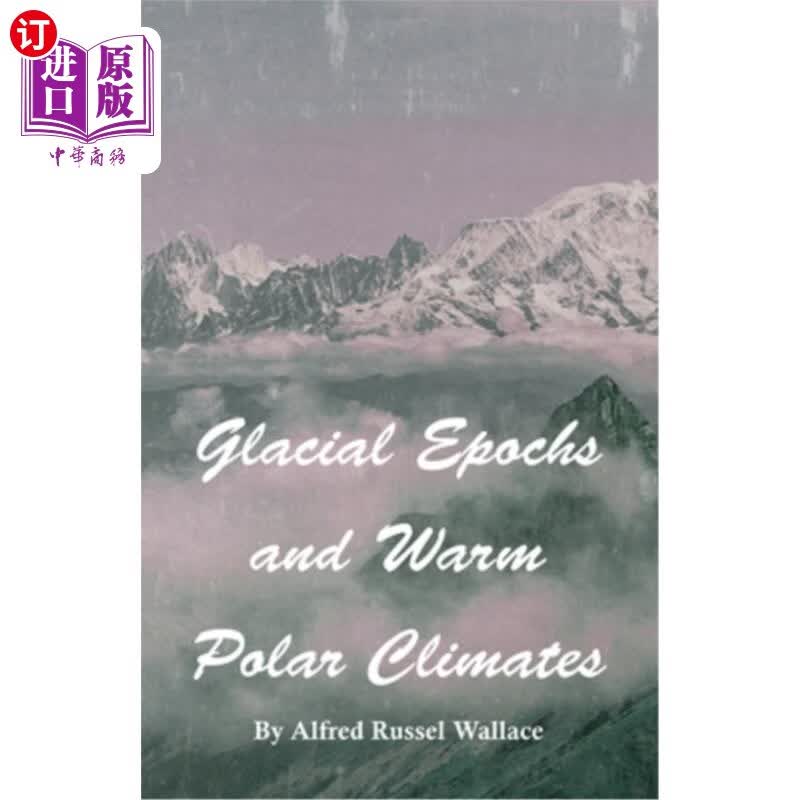 海外直订glacial epochs and warm polar climates 冰河时代和温暖的