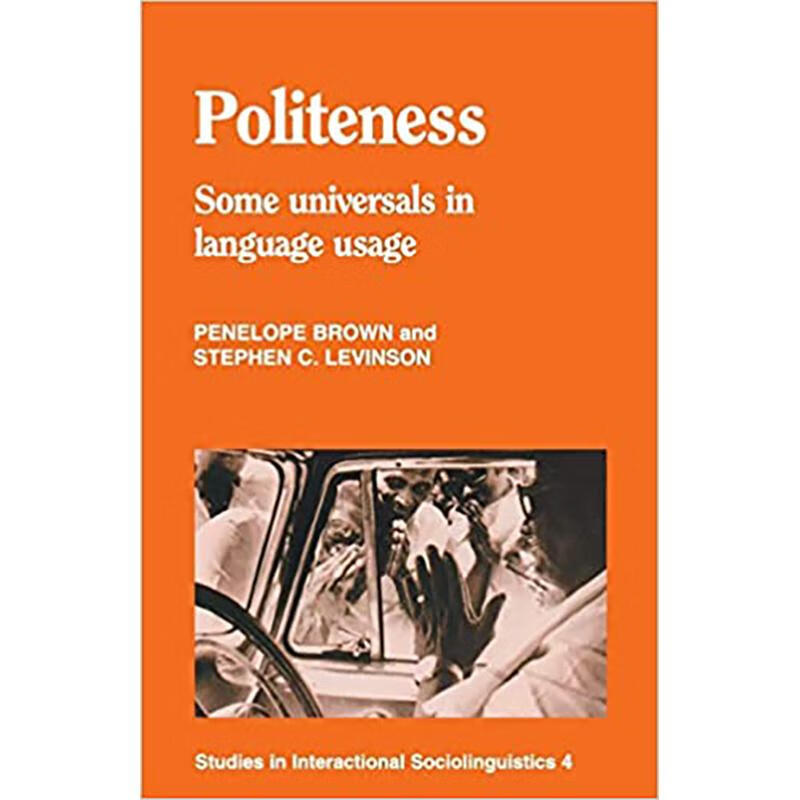 预订 politeness: some universals in language usag.