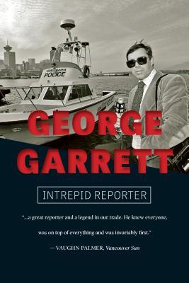 预订george garrett: intrepid reporter