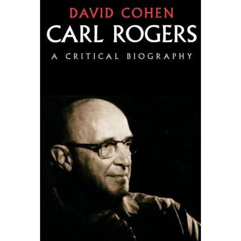 Carl Rogers: A Critical Biography