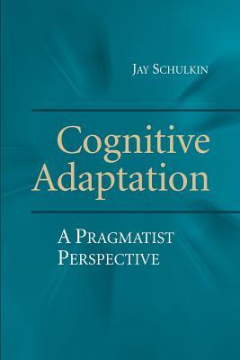 预订cognitive adaptation: a pragmatist perspective