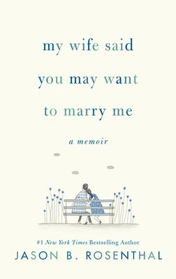 预订my wife said you may want to marry me: a memoir