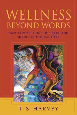 预订wellness beyond words: maya compositions of spee