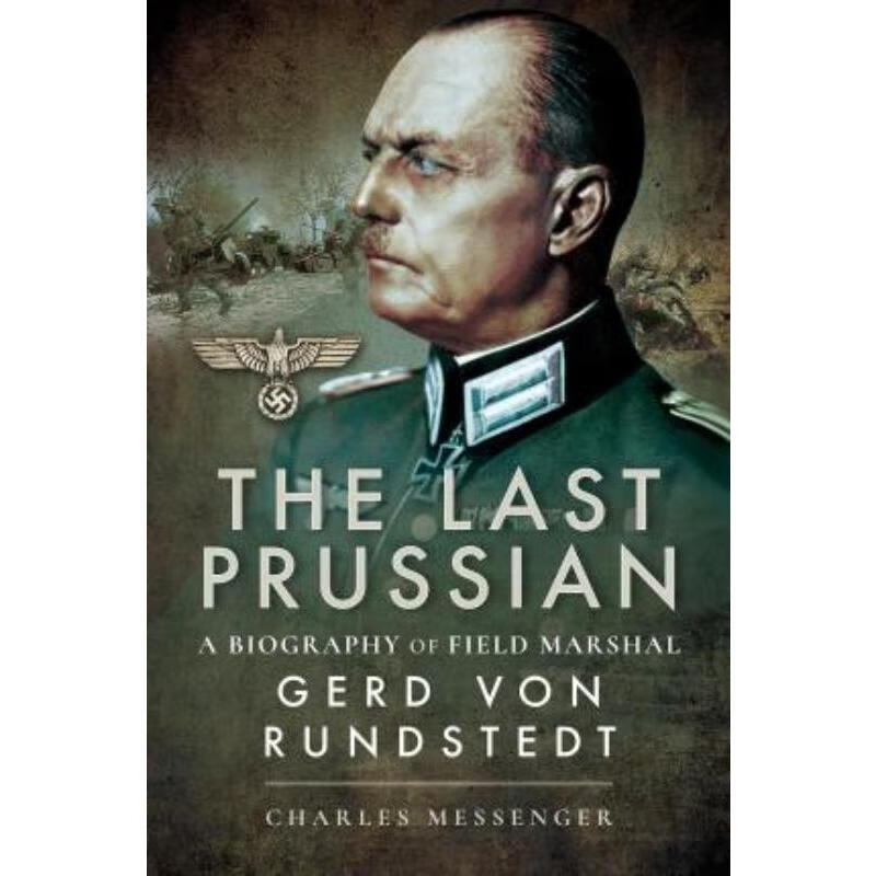 last prussian:a biography of field marshal gerd von rundstedt