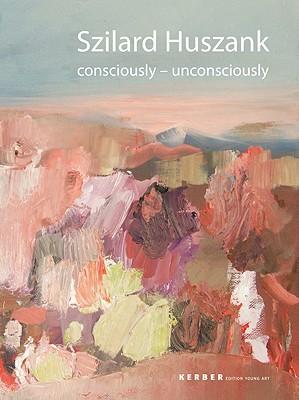 预订 szilard huszank: consciously - unconsciously