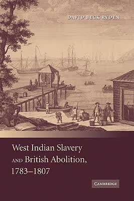 预订 West Indian Slavery and British Abolition, 1783–1807