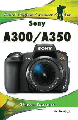 预订sony a300/a350: focal digital camera guides