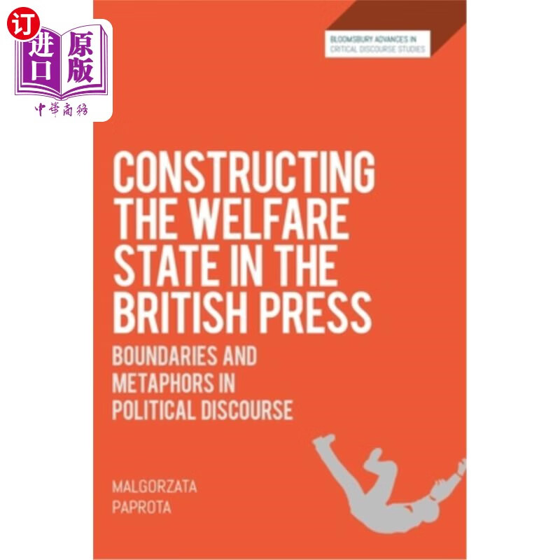 海外直订constructing the welfare state in the british press