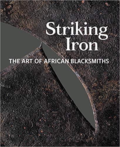 预订striking iron: the art of african blacksmiths