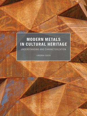 预订modern metals in cultural heritage: understanding and