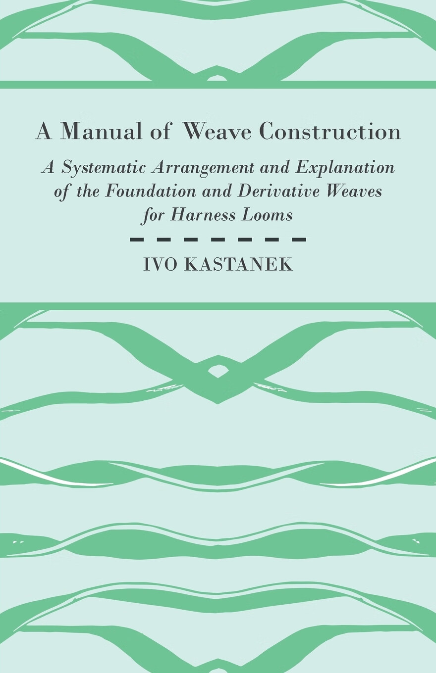 【预售 按需印刷】a manual of weave construction - a systematic