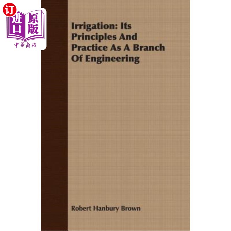 海外直订irrigation: its principles and practice as a branch of