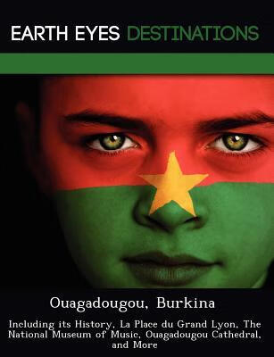 预订ouagadougou, burkina: including its history, la