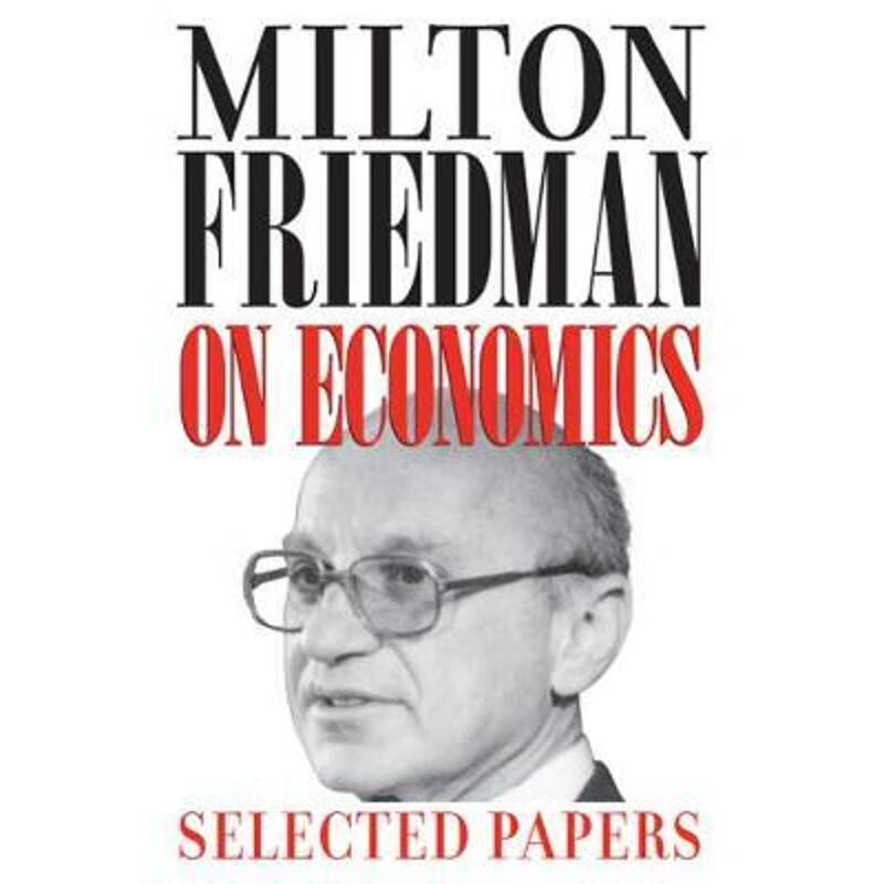 预订milton friedman on economics:selected papers