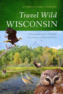 预订travel wild wisconsin: a seasonal guide to wildl