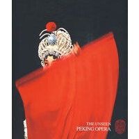 THE UNSEEN PEKING OPERA 王瑶 摄,杨遐贵 撰文