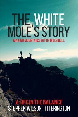 预订the white moles story - making mountains out of molehills
