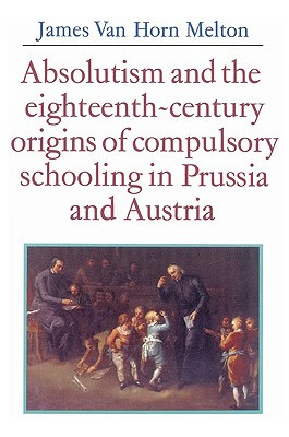 预订 absolutism and the eighteenth-century origins of compulsory