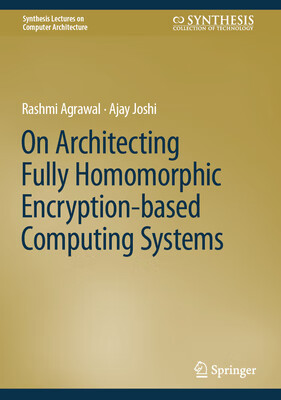 On Architecting Fully Homomorphic Encryption-Based Computing Systems epub格式下载