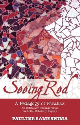 预订 seeing red--a pedagogy of parallax: an epistolary