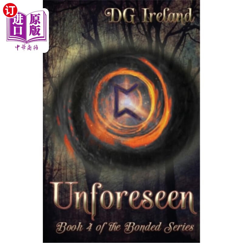 海外直订unforeseen: book 4 in the bonded series 不可预见:保税